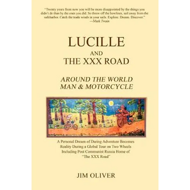 Lucille and The XXX Road: Around The World Man & Motorcycle