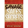 Savage Sales Secrets: 29 Proven Strategies for Profitable Sales