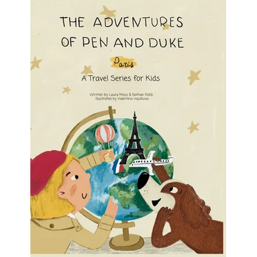 The Adventures of Pen and Duke: A Travel Series for Kids: Paris
