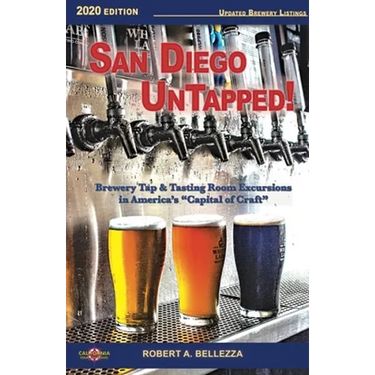 San Diego UnTapped!: Brewery Tap & Tasting Rooms in America's "Capital of Craft"