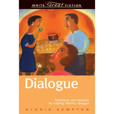 Dialogue: Techniques and Exercises for Crafting Effective Dialogue