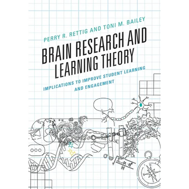 Brain Research and Learning Theory: Implications to Improve Student Learning and Engagement
