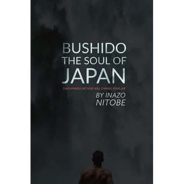 Bushido, The Soul of Japan: This Japanese Method Will Change Your Life
