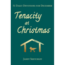 Tenacity at Christmas: 31 Daily Devotions for December
