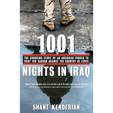1001 Nights in Iraq: The Shocking Story of an American Forced to Fight for Saddam Against the Country He Loves
