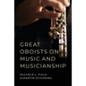 Great Oboists on Music and Musicianship