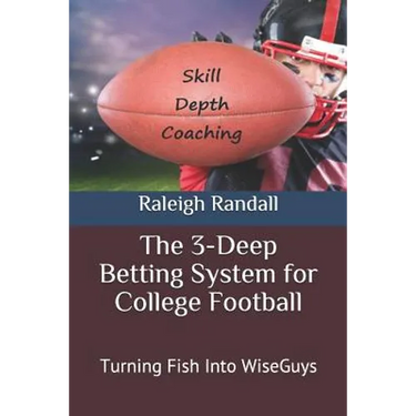 The 3-Deep Betting System for College Football: Turning Fish Into WiseGuys