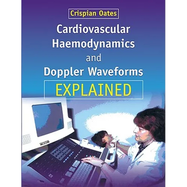 Cardiovascular Haemodynamics and Doppler Waveforms Explained