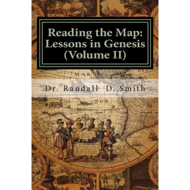 Reading the Map: Lessons in Genesis (Volume II)