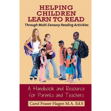 Helping Children Learn to Read Through Multi-Sensory Reading Activities: A Handbook & Resource Guide for Parents & Teachers
