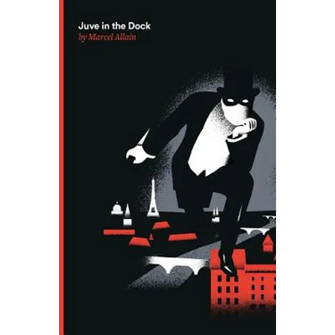 Juve in the Dock: A Fantomas Detective Novel