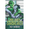 Her Alien Starbreaker: A Sci Fi Alien Fated Mates Romance