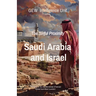 Saudi Arabia and Israel: The Sinful Proximity