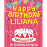 Happy Birthday Liliana - The Big Birthday Activity Book: (Personalized Children's Activity Book)