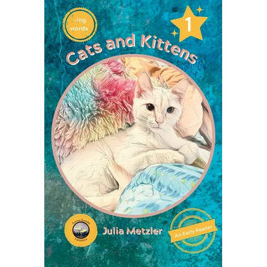 Cats and Kittens: Book No. 1 of "-ing" Early Reader Series: Book No. 1 of -ing Early Readers Series: Book