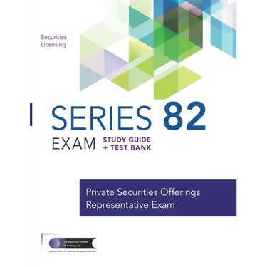 Series 82 Exam Study Guide + Test Bank: Prepare to Pass The Series 82 Exam