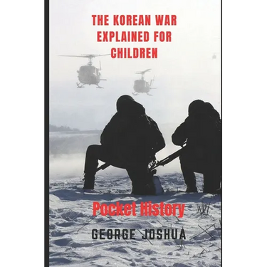 The Korean War Explained for Children: Pocket History