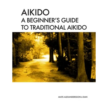 Aikido A beginner's guide to traditional aikido: Aikido manual for beginners - b/w