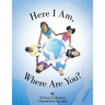 Here I Am, Where Are You?