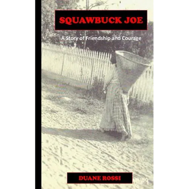 Squawbuck Joe - A Story of Friendship and Courage