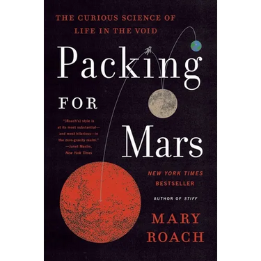Packing for Mars: The Curious Science of Life in the Void