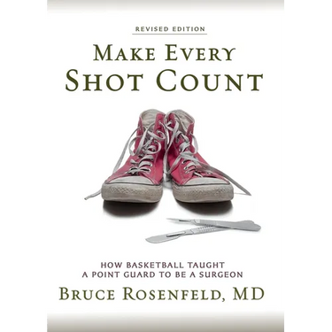 Make Every Shot Count: How Basketball Taught a Point Guard to be a Surgeon