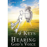 4 Keys to Hearing God's Voice