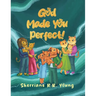 God Made You Perfect!