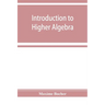 Introduction to higher algebra