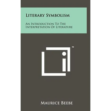 Literary Symbolism: An Introduction To The Interpretation Of Literature