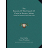The Records Of The Church Of Christ In Buxton, Maine: During The Pastorate Of Paul Coffin (1868)