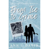 From Ice to Grace