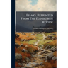 Essays, Reprinted From The Edinburgh Review