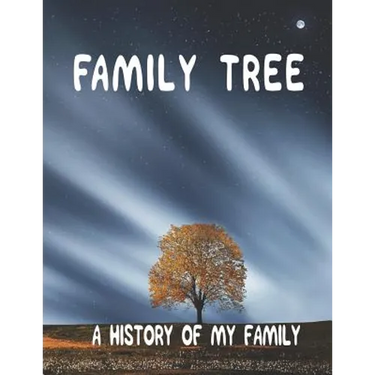 Family Tree: A History of my Family; 8.5 x 11 Family Tree Research Workbook;