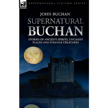 Supernatural Buchan - Stories of ancient spirits uncanny places and strange creatures