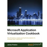 Microsoft Application Virtualization Cookbook