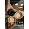 Talking Cure: An Essay on the Civilizing Power of Conversation