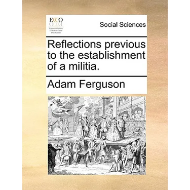 Reflections Previous to the Establishment of a Militia.
