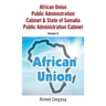 African Union Public Administration Cabinet & State of Somalia Public Administration Cabinet: Volume Ii