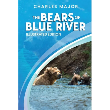 The Bears of Blue River: Illustrated