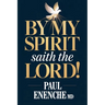 By My Spirit Saith the Lord