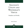 Sidgwick's Utility and Whitehead's Virtue: Metaphysics and Morality