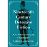 Nineteenth Century Detective Fiction: An Analytical History