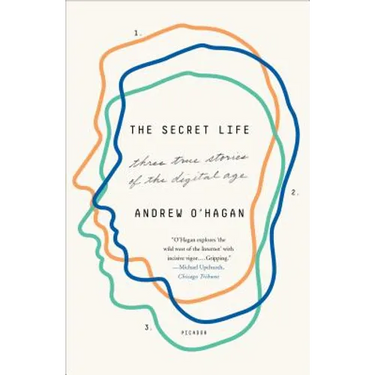 The Secret Life: Three True Stories of the Digital Age
