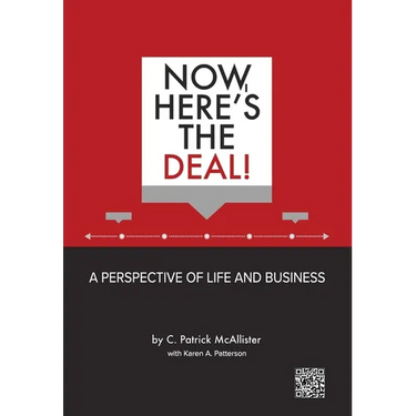 Now, Here's the Deal! A Perspective of Life and Business