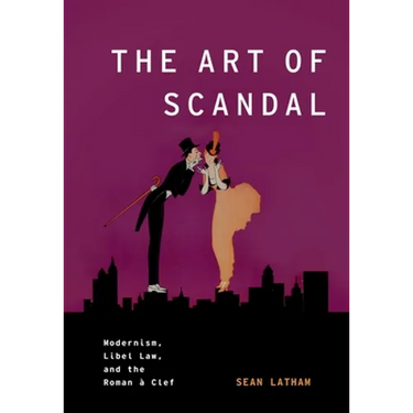 The Art of Scandal: Modernism, Libel Law, and the Roman À Clef