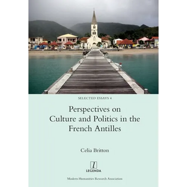 Perspectives on Culture and Politics in the French Antilles