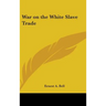 War on the White Slave Trade