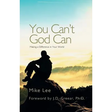You Can't God Can: Making a Difference in Your World