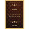 Wobbly: The Rough-And-Tumble Story Of An American Radical